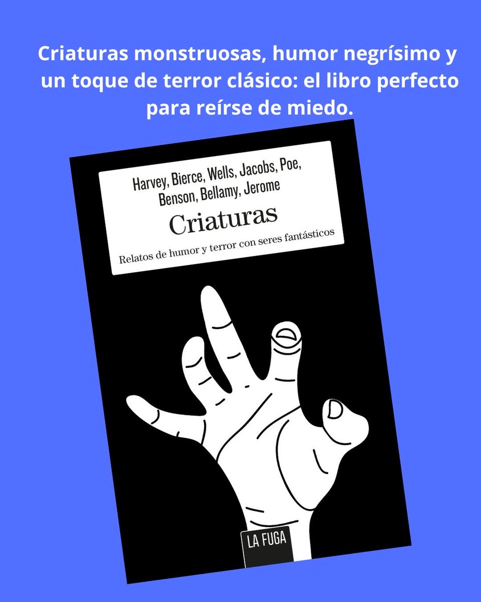 lafugaediciones's tweet photo. Criaturas monstruosas, humor negrísimo y plumas inmortales como Poe, Wells o Bierce. Relatos fantásticos para temblar de risa en las noches de tormenta. ⚡️📖 Un libro para reírse de miedo. https://t.co/9u656ASnFA