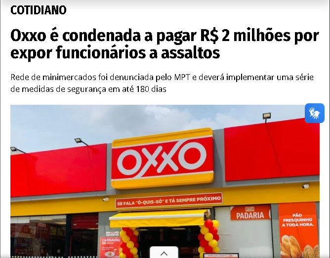 SensoCrtico1's tweet photo. A Justiça do Trabalho condenou em primeira instância a Rede Integrada de Lojas de Conveniência e Proximidade S.A., proprietária da rede Oxxo, a pagar indenização de R$ 2 milhões pela exposição dos funcionários a assaltos e outros episódios de violência. A empresa ainda poderá recorrer.

A condenação por dano moral coletivo decorre de uma ação civil pública movida pelo Ministério Público do Trabalho (MPT), que recebeu denúncias relacionadas a uma loja da rede em Campinas, no interior de São Paulo.

https://t.co/Ju22Ys3AJc