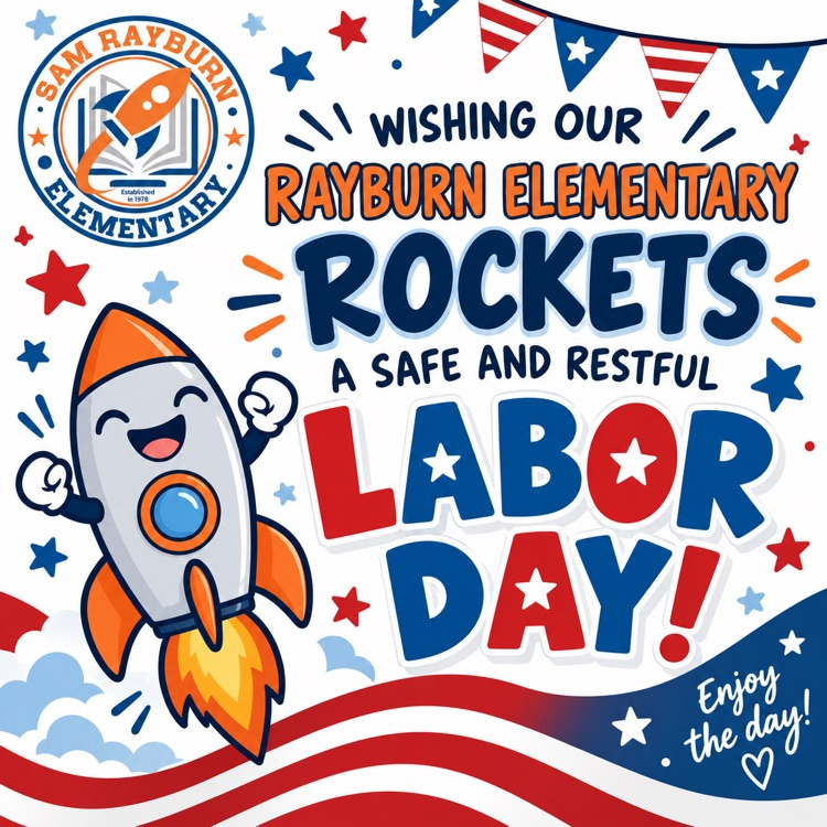 Rockets120's tweet photo. Happy Labor Day, Rayburn Rockets! 🚀🇺🇸

We hope our Rocket families enjoy a safe, restful, and well-deserved day off! Relax, recharge, and enjoy time with those you love. ❤️💙

🚀 Happy Labor Day from Sam Rayburn Elementary! 🚀 https://t.co/VdQ3sh6kGa