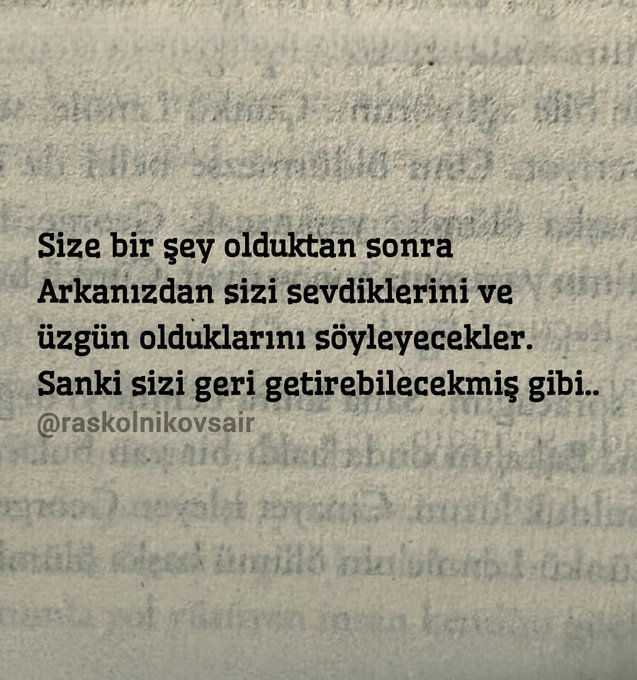 AzranurgulerNur's tweet photo. Size bir şey olduktan sonra  
arkanızdan sizi sevdiklerini ve  
üzgün olduklarını söyleyecekler. 
Sanki sizi geri getirebilecekmiş gibi.. https://t.co/aKzzIY6lXm