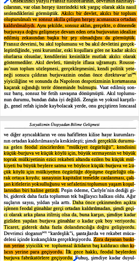 DincerKaratepe's tweet photo. "... Akılcı bir #devlet, akılcı bir #toplum oluşturulmalı ve sonsuz akılla çelişen herşey acımasızca ortadan  kaldırılmalıydı. Aynı şekilde, sonsuz aklın, gerçekte, o dönemde #burjuva'ya doğru gelişmeye devam eden orta burjuvanın idealize edilmiş zekasından başka bir şey olmadığını da görmüştük. (...) Gerçeklik durumuna gelen #feodal zincirlerden "#mülkiyet özgürlüğü", kendisini #KüçükBurjuva ve küçük #köylü için, #BüyükSermaye'nin ve #BüyükToprakMülkiyeti'nin ezici rekabeti altında ezilen bu küçük mülkiyeti bu büyük beylere satma ve böylece küçük-burjuva ve küçük köylü için mülkiyetten özgürlüğe dönüşme özgürİüğü olarak ortaya koydu; sanayinin #kapitalist temelde canlanması, #ÇalışanKitlelerinYoksulluğu'nu ve #sefalet'ini toplumun yaşam koşullarından biri haline getirdi. Daha önce çekinmeden açıkta işlenen #FeodalGünahlar gerçi ortadan kaldırılmadan, şimdi geçici olarak arka plana itilmiş olsa da, buna karşın, şimdiye kadar gizliden yapılan #BurjuvaGünahlar o kadar çok boy veriyordu. #Ticaret; giderek daha fazla dolandırıcılığa doğru gelişiyordu. Zora dayanan #baskı'nın yerine yiyicilik ve toplumsal iktidarın baş kaldıracı olan kılıcın yerine #para geçiyordu. İlk gece hakkı, feodal beylerden  burjuva #fabrikatörler'e geçiyordu..." #FriedrichEngels 
[ #Sosyalizm'in Ütopyadan Bilime Gelişmesi ]