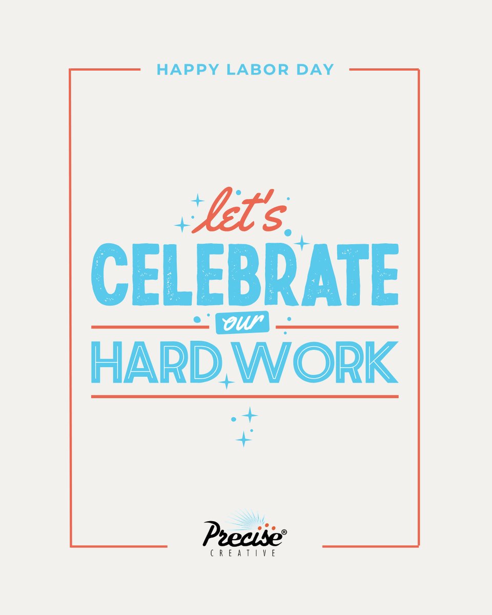 PreciseCreative's tweet photo. Happy Labor Day from Precise Creative. 🌟 To the builders, the doers, and the business owners who never really clock out — today is yours. Enjoy every moment of it. #HappyLaborDay https://t.co/EQjs5Cjdbr
