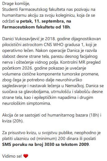 ZborJerkovic's tweet photo. Studenti Farmaceutskog fakulteta nas pozivaju na humanitarnu akciju za svoju koleginicu, koja će se održati u petak, 11.9, na Farmaceutskom fakultetu od 18h.

Za prisustvo kvizu, neophodno je platiti ulaznicu od (minimum) 200 dinara ili poslati SMS na broj 3030 sa tekstom 2009. https://t.co/zU8icClBD3