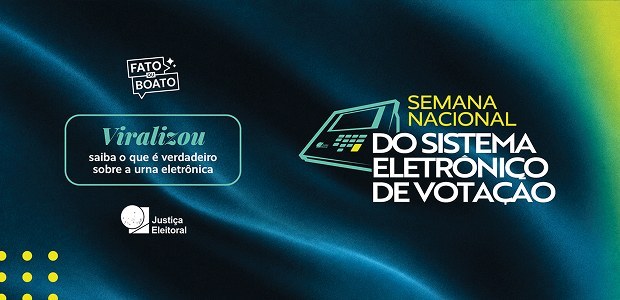 Peça gráfica institucional da Justiça Eleitoral sobre urna eletrônica. Fundo azul-escuro com degradê amarelo-verde à direita. À esquerda: selo “FATO OU BOATO”, o título “Viralizou” e o subtítulo “saiba o que é verdadeiro sobre a urna eletrônica”, além do logo da Justiça Eleitoral. À direita: ilustração de urna eletrônica e o texto “SEMANA NACIONAL DO SISTEMA ELETRÔNICO DE VOTAÇÃO”. Pontos amarelos decorativos no canto inferior esquerdo.