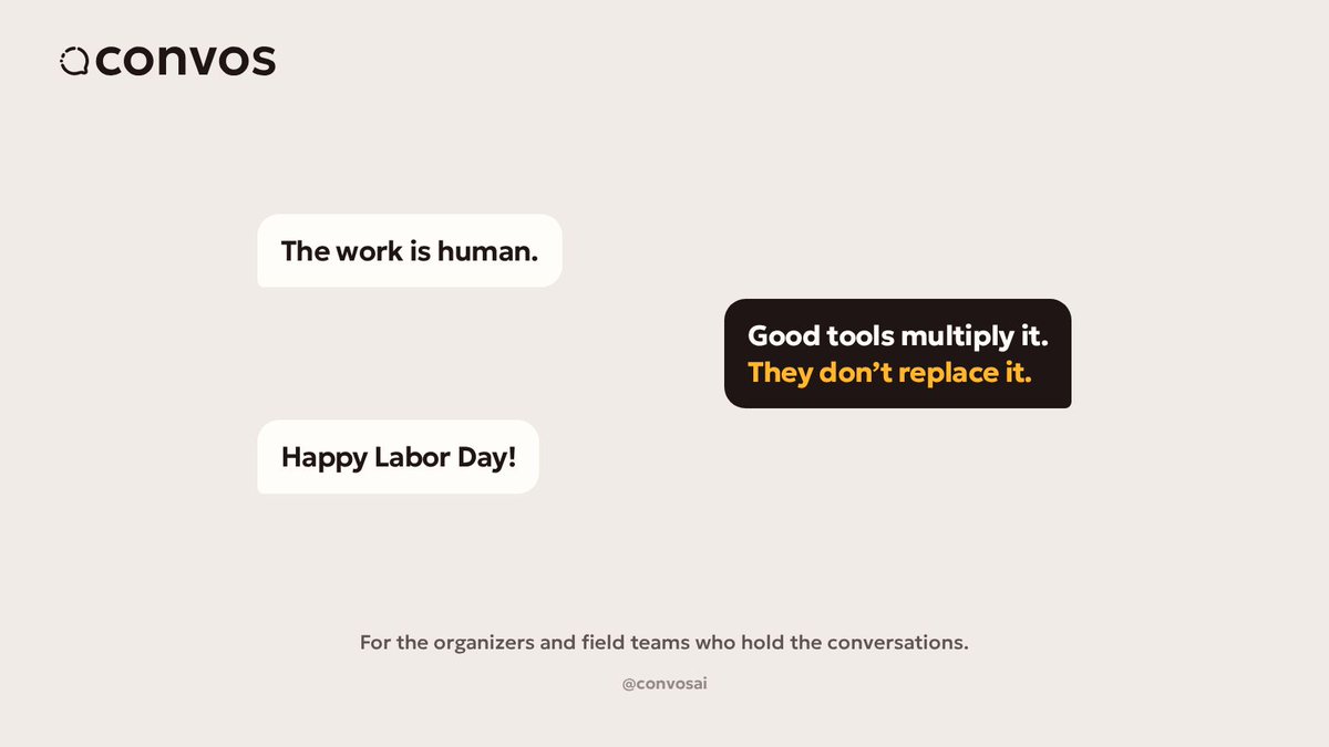 ConvosAI's tweet photo. Labor Day shoutout to the organizers and field teams who actually hold the conversations.

The work is human. Good tools multiply it. They don’t replace it. https://t.co/JURD8AQDdh