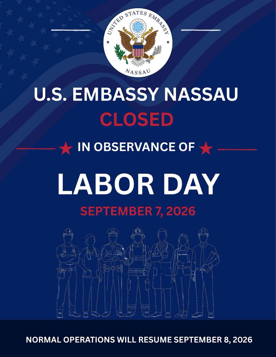 USEmbassyNassau's tweet photo. The U.S. Embassy to Nassau, will be closed on Monday, September 7, 2026, in observance of Labor Day.

Normal operations will resume on Tuesday, September 8, 2026. https://t.co/FimjAQfsOJ
