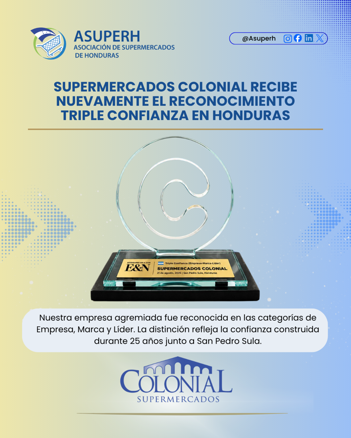 asuperhn's tweet photo. Desde ASUPERH felicitamos a nuestra empresa agremiada 🛒💙 Supermercados Colonial por recibir nuevamente el reconocimiento Triple Confianza en Honduras, otorgado por Revista Estrategia &amp; Negocios, en las dimensiones de Empresa, Marca y Líder. 🏆🇭🇳 https://t.co/UDFFcJ36po