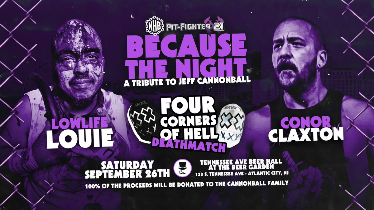 NHBTheChains's tweet photo. “BECAUSE THE NIGHT” 
a TRIBUTE to 
JEFF CANNONBALL! 💜

4 CORNERS of HELL 
DEATHMATCH
LOWLIFE LOUIE 
vs 
CONOR CLAXTON 

#PFX21

LIVE!! SATURDAY SEPTEMBER 26th - TENNESSEE AVE BEER HALL - ATLANTIC CITY NJ - 7PM 🚪- 8PM 🛎️ 

BUY TICKETS NOW - 
https://t.co/NFAgxDVhJx

VIP TICKETS INCLUDE - 
EARLY FIRST ENTRY
VIP GIFT BAG
LE CANNONBALL POSTER

TICKETS ARE LIMITED! 

ALL PROCEEDS WILL BE DONATED TO THE CANNONBALL FAMILY! 

IF YOU WANT TO DONATE 
or BUY A T SHIRT - 
https://t.co/U2cEXDuRQa 

💜 CANNONBALL FOREVER 💜