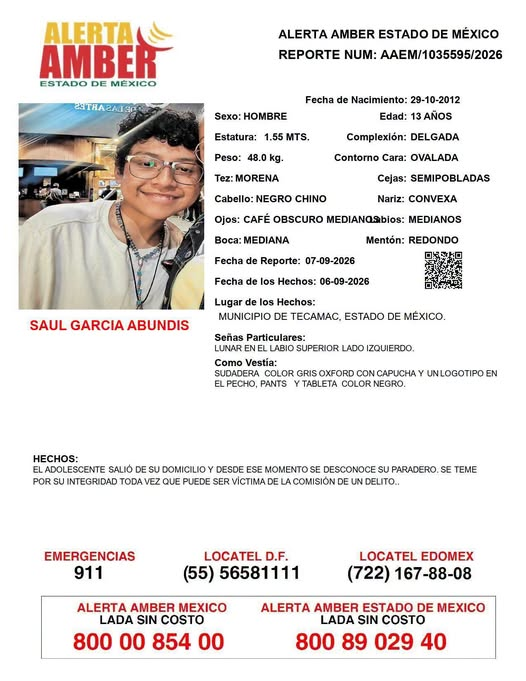 Fam_Unidas_AC's tweet photo. #AlertaAmber #Edomex 
Ayuda a localizar a SAÚL G.A de 13 años, visto el 06/09/26 en #Tecámac #Edomex ¿Lo has visto?
@AyuntaTec2025 @12POTecamac @ReporteTecamac @tecamac @TecamacEnMov @vecinoheroes @LaAlamedaEdoMex @Diario_Supremo @enfasisnoticias @puntoexpresion @ehiramhurtado https://t.co/W0lvINpB1m