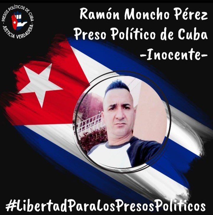 Libertad12021's tweet photo. 🇨🇺 Libertad para Ramón Moncho Perez, preso politico del 11J sentenciado a 12 años de privación de libertad por alzar la voz por la libertad de Cuba. No lo dejemos solo. Exijo su liberación inmediata. https://t.co/ZbgJwZXBzd