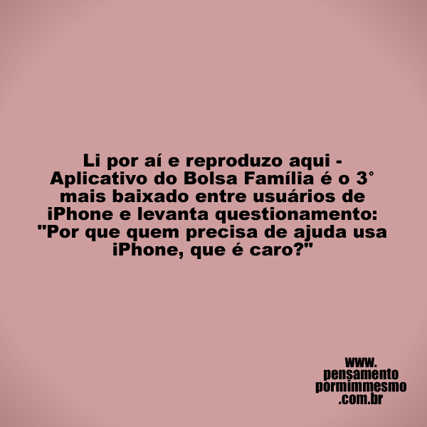 magicjebb1's tweet photo. Li por aí e reproduzo aqui - Aplicativo do Bolsa Família é o 3° mais baixado entre usuários de iPhone e levanta questionamento: "Por que quem precisa de ajuda usa iPhone, que é caro?"

#iphone,#bolsafamília,#oportunismo,#pensamento https://t.co/CWVIZ5hrsp