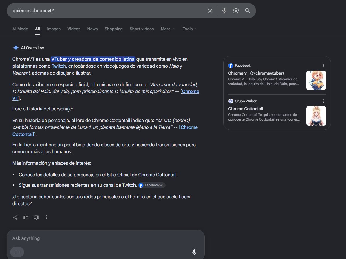 ChromeVT's tweet photo. Le vi a alguien esto de buscarse en google y quise intentarlo! 

Solo me tomó 5 años que el algoritmo me tomara en serio JFDSSDF
Estoy feliz de que la imagen que tiene de mi el navegador está bien vinculada con mi lore LETSGOO
(recuerdo buscarme en el primero o segundo año de streams y salía "quizás quisiste decir 'chromecast'"