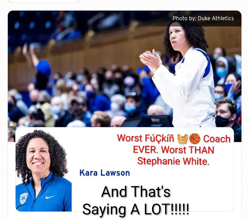 MrSpiritsRaven's tweet photo. Who the FΓ»Γk is Kara Lawson.
And where the FΓ»Γk did She Come FROM.
ππΏ #KaraLawson is an American basketball coach {That's EXTREMELY Questionable that SHE is an American π§Ίπ coach} & former #WNBA & Olympic Champion who serves as the ΒΏhead coachΒΏ for the #DukeBlueDevils women's basketball team & the U.S. Women's National Team.
It's PRETTY FΓΌΓkΓΓ± Hard to be a WORST Coach than #StephanieWhite but th8is #KaraLawson CHARACTER has Figured Out How To Be A Worst COACH THAN #StephanieWhite ππΏ