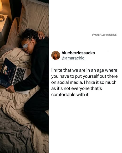yabaleftonline's tweet photo. "I h@te that we are in an age where you have to put yourself out there on social media" – X user says https://t.co/K6VF37KDBU