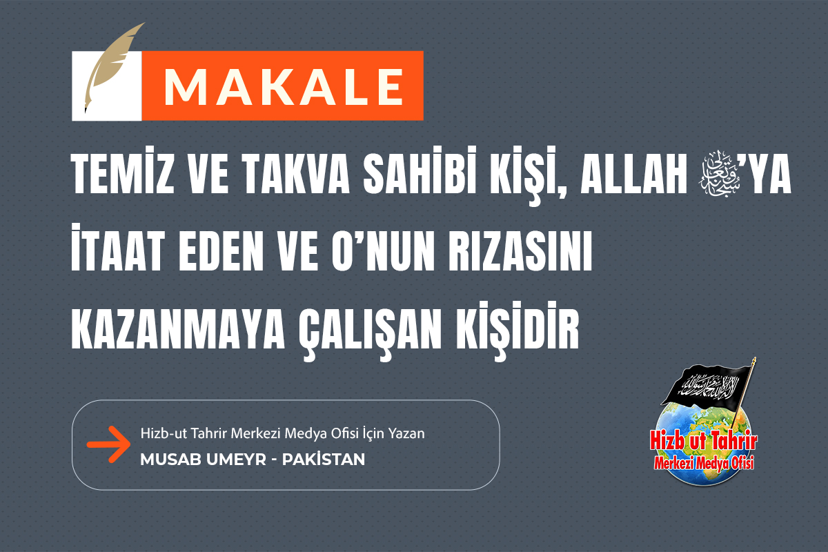 htmmbtr's tweet photo. Makale

Temiz ve Takva Sahibi Kişi, Allah Subhanehu ve Teala’ya İtaat Eden ve O’nun Rızasını Kazanmaya Çalışan Kişidir

Hizb-ut Tahrir Merkezi Medya Ofisi İçin Yazan
Musab Umeyr - Pakistan

https://t.co/xKolMcuasY https://t.co/arMRl5VTjX