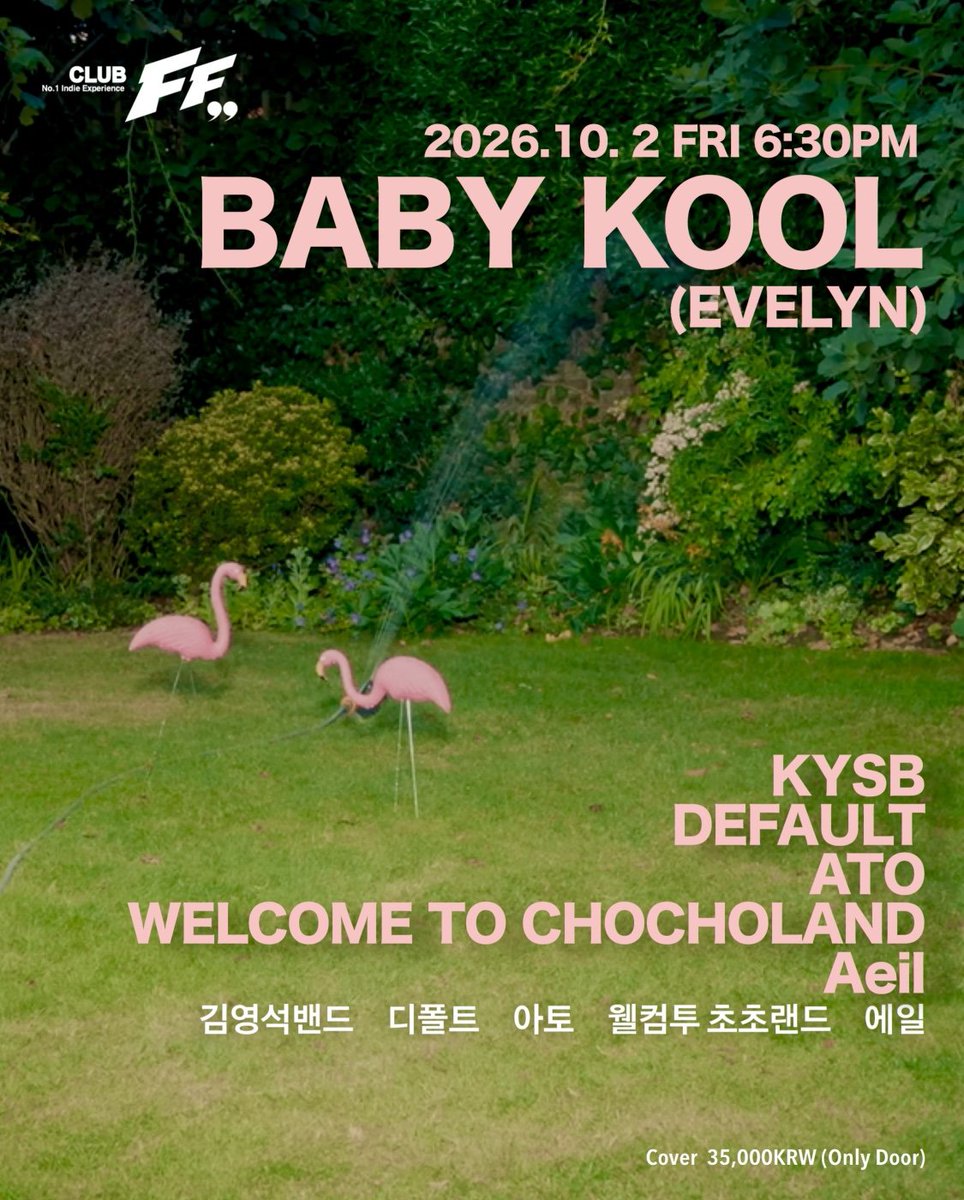 clubFF_'s tweet photo. .
Baby kool(Evenly)@FF

2026/10/02 (FRI) 6:30PM

Live Bands

6:30pm #Aeil

7:15pm #웰컴투초초랜드

8:00pm #아토

8:45pm #디폴트

9:30pm #김영석밴드

<AlternativeRock/IndieRock/ModernRock> 

Cover : 35,000 won (Only Door) 

.티켓팅은 예매 없이 클럽 도어에서 현매로만 진행됩니다. https://t.co/v5metL9zlk
