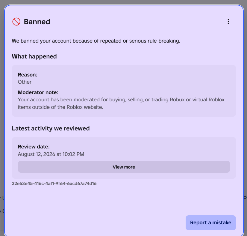 DreemurrTiky's tweet photo. After 9 years on Roblox, my account (@rocesur) was permanently terminated without warning on August 12, 2026. It has been 27 days, and all my appeals keep receiving automated rejections.

I had over 400,000 Robux on the roblox group, along with years of hard work, development, and memories. Everything I built over nearly a decade is now gone.

The system claims I participated in off-platform Robux or item trading, but I have NEVER knowingly taken part in unauthorized trading. No specific evidence or context was provided.

@Roblox @robloxdevrel please have an actual human staff member review my case. I’m not asking for special treatment—I just want a proper, manual review and a chance to recover my account.