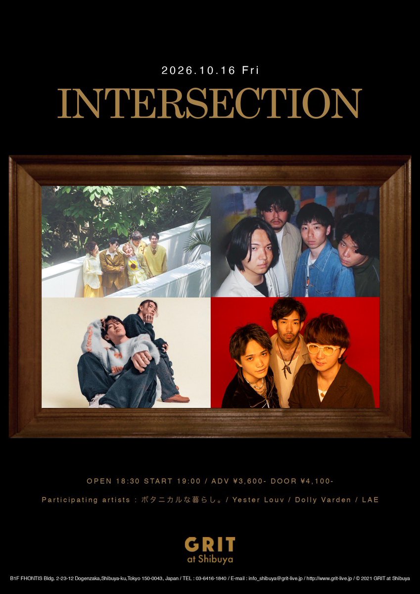grit_shibuya's tweet photo. 2026 / 10 / 16 （Fri）
GRIT at Shibuya

『INTERSECTION』

ボタニカルな暮らし。/ Yester Louv / Dolly Varden / LAE

▪️OPEN 18:30 / START 19:00
▪️ADV ¥3,600- / DOOR ¥4,100- (各別途1D¥700-)

TIGETにてご予約受付中！🎫
https://t.co/nvsHYTsnlr https://t.co/B1v6VuH1aY