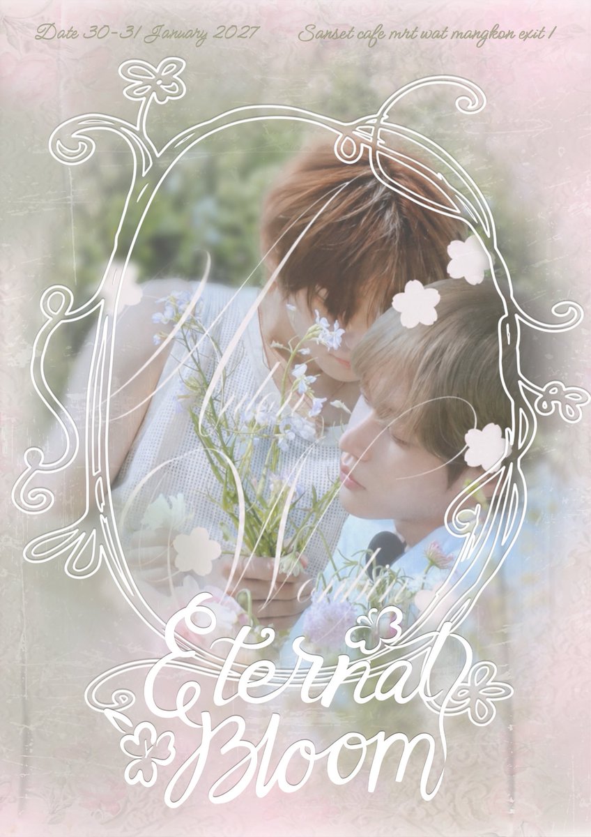 eternalbloom89_'s tweet photo. 𝑬𝒗𝒆𝒓𝒚 𝒃𝒍𝒐𝒐𝒎 𝒉𝒂𝒔 𝒊𝒕𝒔 𝒎𝒐𝒔𝒕 𝒃𝒆𝒂𝒖𝒕𝒊𝒇𝒖𝒍 𝒔𝒆𝒂𝒔𝒐𝒏.

:¨ ·.· ¨:
 `· . ✿˖° ⋆ Join us on 30-31 𝒥anuary 2027 ໒꒱·̩͙ .
 ೃ𑁍࿔ 𝑠𝑎𝑛𝑠𝑒𝑡 𝑐𝑎𝑓𝑒 l 𝖬𝖱𝖳: 𝖶𝖺𝗍 𝖬𝖺𝗇𝗀𝗄𝗈𝗇 𝖾𝗑𝗂𝗍 𝟣 𓐇۪ 𖧁𝒞

⏰Time: 11.00 a.m. - 17.00 p.m.
💌Register & Walk-in (𝑆𝑜𝑜𝑛) 𑁍ࠬܓ

#EternalBloomTonbin #톤넨
