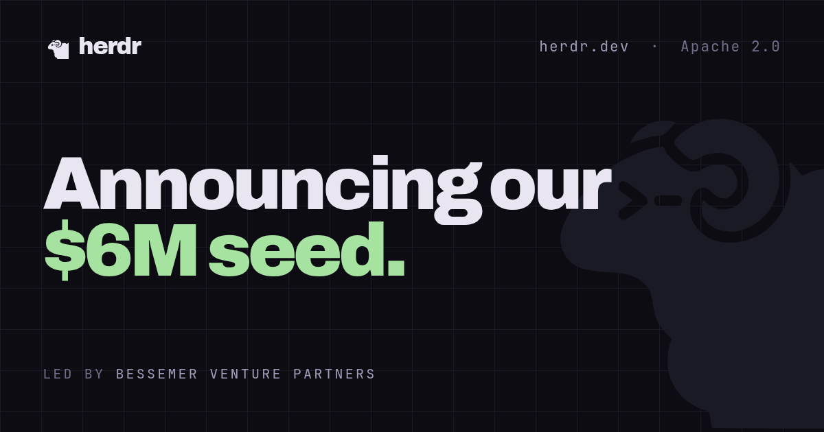 herdrdev's tweet photo. Herdr has raised a $6M seed round led by @BessemerVP, with @ycombinator, @e2mindset, and angels including @tobi, @dok2001 , and @gorkem.

Oh, and we're also hiring 👇

https://t.co/8VXU3Nwehh https://t.co/3lIX79ILkt