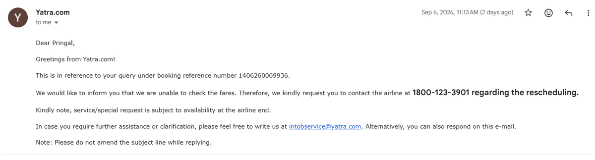 pringalmech142's tweet photo. Never ever book your international flight with @YatraOfficial , I am trying to contact them to reschedule my international flight which is due in next 25 days &amp; they are given one liner reply that please contact your airline, while it is clearly mentioned while booking that (1/2) https://t.co/hARHWCRgRM