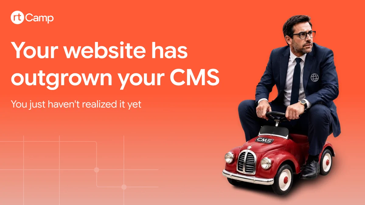Your website has outgrown your CMS, you just haven't realized it yet.
