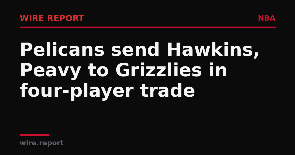 WireReportNBA's tweet photo. Pelicans send Hawkins, Peavy to Grizzlies in four-player trade https://t.co/kOjWnII9A5