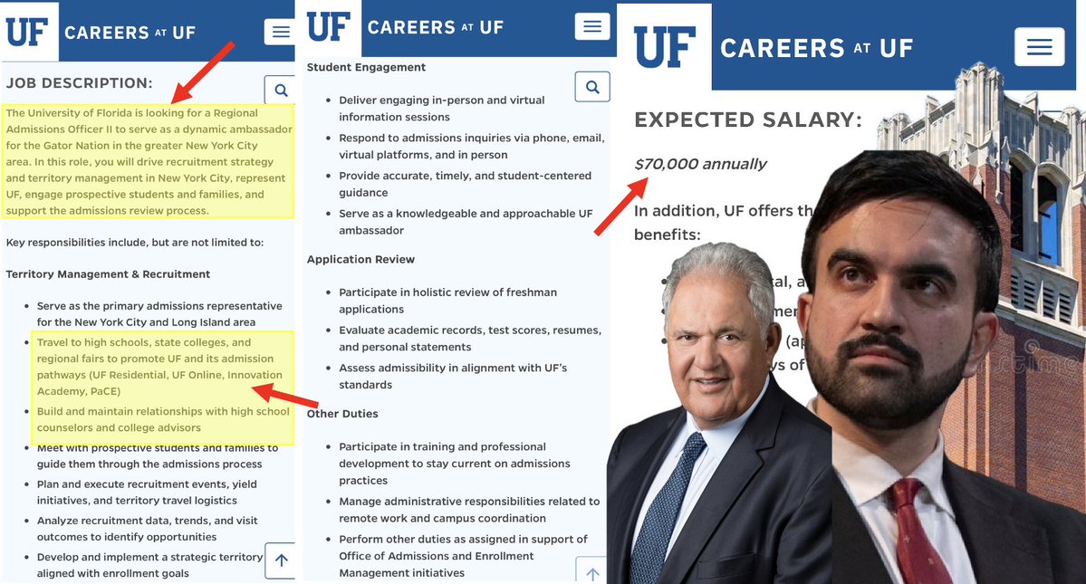 CommiesOnCampus's tweet photo. 🔥THE GREAT REPLACEMENT: UF Looks to Hire Admissions Officer to Recruit Students from High Schools in Mamdani’s NYC; Chases New York Students to Fill Freshmen Slots Over Hard Working Florida High School Grads

🧵1/2
Last week, University of Florida Trustee Chair, Mori Hosseini, admitted that @UF is passing over Florida students to chase out-of-state high school graduates with higher SAT scores in order to prop up the school's rankings (see post below).

We have now learned that UF’s Admissions Office has posted a job opening for an admissions officer who will be based in New York City and whose SOLE responsibility will be to drive recruitment of incoming freshmen from NYC area schools. 

The job will pay $70k/year, with key responsibilities that require the candidate to “promote UF and its admissions pathways”, as well as to “meet with prospective students and families to guide them through the admissions process”.

Florida’s flagship university isn’t recruiting out-of-state students from states with similar culture and values. Instead, it’s going to the heart of the beast to recruit from NY schools, where marxist indoctrination runs rampant in the city that elected Zohran Mamdani.

Meanwhile, hard working Florida high school seniors receive rejection letters to the state’s flagship university that their parents’ tax dollars fund.

THIS

IS

WRONG.

@ByronDonalds
@SUS_Florida