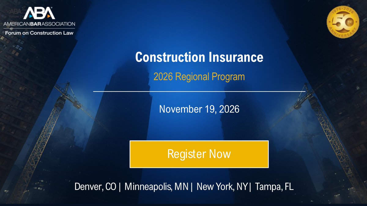 ABAConstruction's tweet photo. Registration is now open: the ABA Forum on Construction Law’s Construction Insurance Regional Program is November 19, 2026, in Denver, Minneapolis, New York, or Tampa—one day of practical coverage and bond insights, close to home. Register at https://t.co/jYTBWv7wye https://t.co/NNB74hU5V9