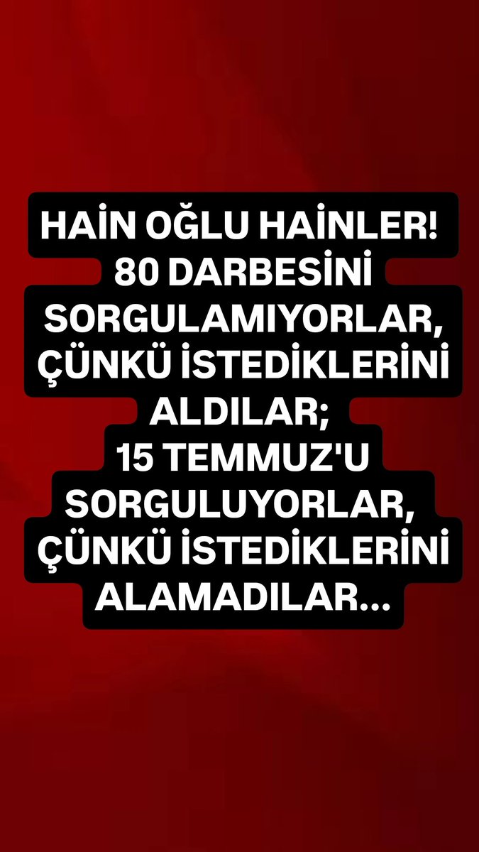 savunandavadami's tweet photo. HAİN OČLU HAİNLER!
 #seksenler DEKİ DARBELERİ SORGULAMIYORLAR, 
ÇÜNKÜ İSTEDİKLERİNİ ALDILAR; 
15 TEMMUZ'U SORGULUYORLAR, ÇÜNKÜ İSTEDİKLERİNİ ALAMADILAR.. https://t.co/LDkv8S8RNC