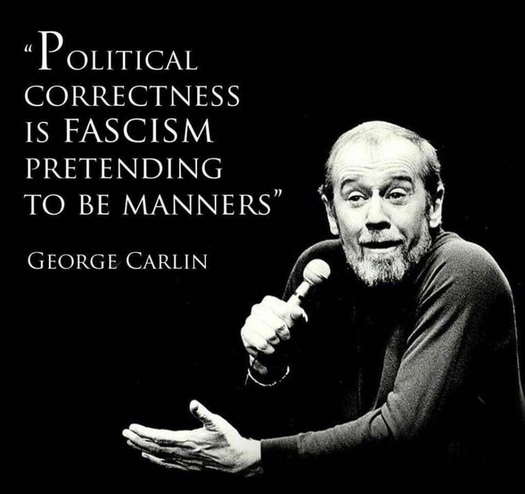 PeriklesGREAT's tweet photo. Was George Carlin correct?

Is Political Correctness fascism pretending to be manners?

a. Yes
b. No 

If you can't laugh at yourself what does that say about you?
Do Democrats as a group have any sense of humor any longer? 
Thoughts? https://t.co/fJ9POdaoo3