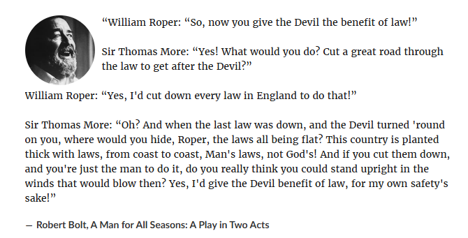 pjaicomo's tweet photo. If you cut a road through the law to get to the Devil, you're cutting a road for the Devil to get to you. https://t.co/Qs4EEZosC1
