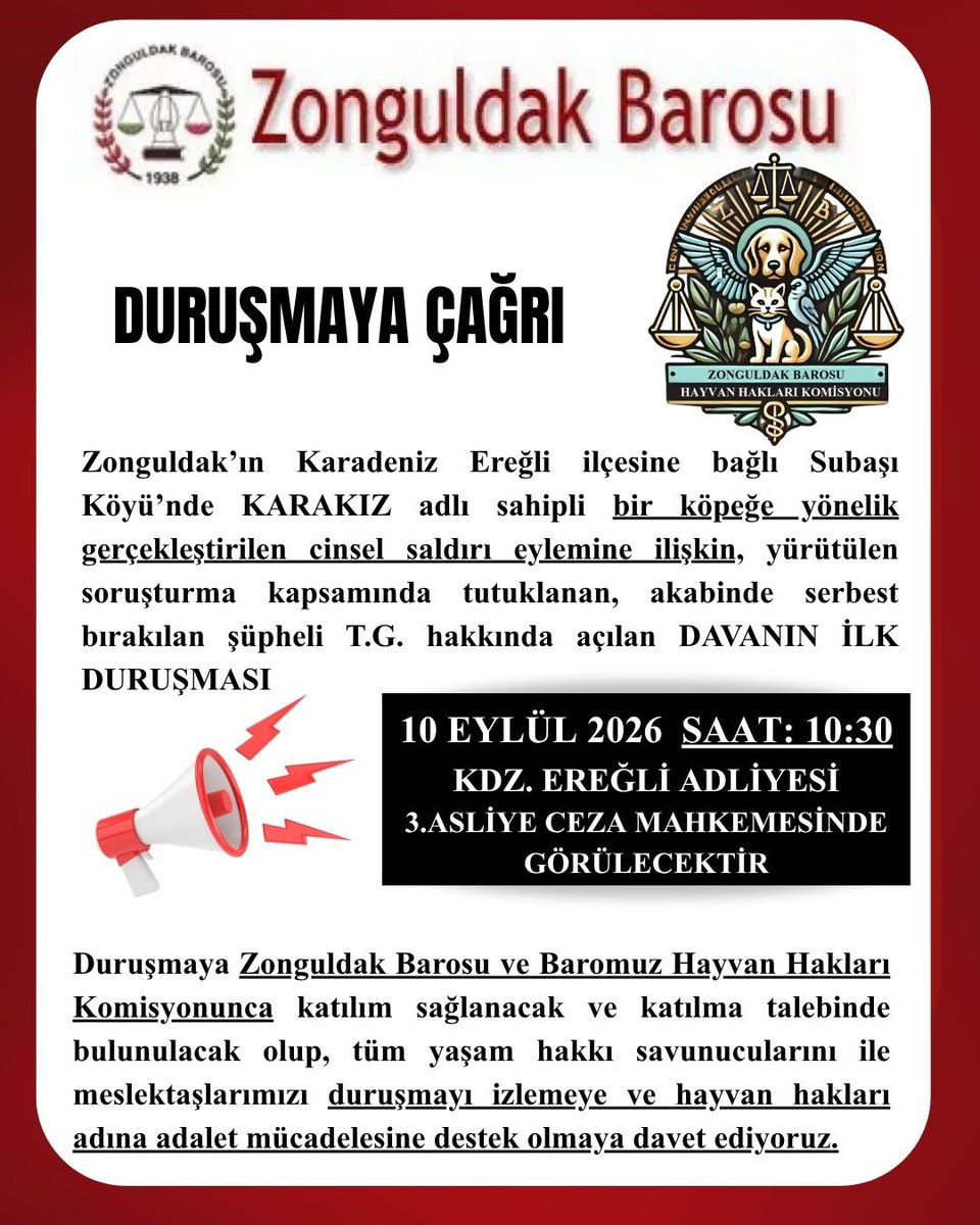 haydarozkan06's tweet photo. DURUŞMAYA ÇAĞRI!

“Zonguldak’ın Karadeniz Ereğli ilçesine bağlı Subaşı Köyü’nde KARAKIZ adlı sahipli bir köpeğe yönelik gerçekleştirilen cinsel saldırı eylemine ilişkin, yürütülen soruşturma kapsamında tutuklanan, akabinde serbest bırakılan şüpheli T.G. hakkında açılan DAVANIN İLK DURUŞMASI.

10 EYLÜL 2026 SAAT: 10:30

KDZ. EREĞLİ ADLİYESİ
3. ASLİYE CEZA MAHKEMESİNDE
GÖRÜLECEKTİR

Duruşmaya Zonguldak Barosu ve Baromuz Hayvan Hakları Komisyonunca katılım sağlanacak ve katılma talebinde bulunulacak olup, tüm yaşam hakkı savunucularını ile meslektaşlarımızı duruşmayı izlemeye ve hayvan hakları adına adalet mücadelesine destek olmaya davet ediyoruz.”
Zonguldak Barosu Hayvan Hakları Komisyonu