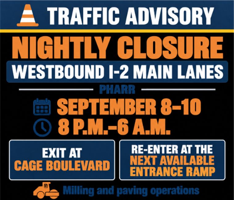 I2I69CIntchgPrj's tweet photo. The WB I-2 main lanes in Pharr will be closed nightly from 8 p.m. to 6 a.m.  September 8 through September 10. 
Westbound traffic will exit at Cage Boulevard and re-enter the main lanes using the next available entrance ramp.
The closures are necessary for milling and paving. https://t.co/MJWol9aDlO