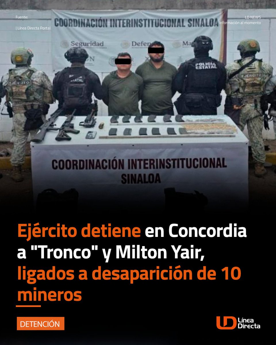 linea_directa's tweet photo. 🪖👥 Detienen en Concordia a “Tronco” y Milton Yair, presuntos líderes de una célula del Cártel de Sinaloa 📍 . 

🚨⛏️ Ambos estarían relacionados con la desaparición de 10 mineros; durante el operativo les aseguraron armas largas, un aditamento lanzagranadas, municiones, droga y equipo táctico ⚠️

📰 Amplía esta información: 🔗 https://t.co/tSCNZXr34R

#Seguridad #Detenidos #Policiaca #CárteldeSinaloa #Concordia