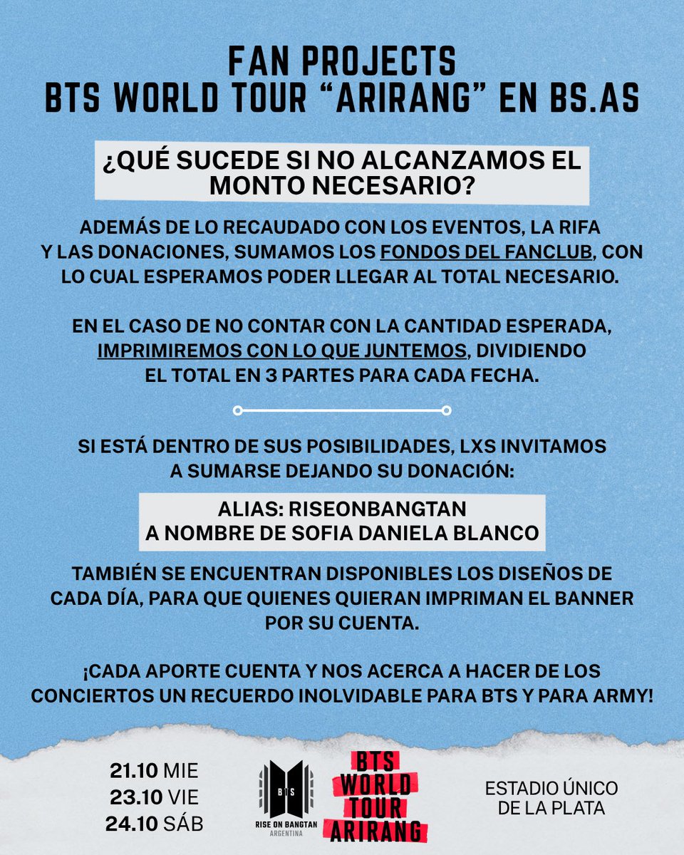 RiseOnBangtanAr's tweet photo. ¡ARGMY 🇦🇷!

Les traemos una actualización sobre la situación de los banners para los 3 shows del BTS WORLD TOUR “ARIRANG” en nuestro país 🇦🇷. 

👉🏼 Para poder llegar a la meta nos encontramos llevando acabo una serie de acciones:
• Estamos realizando y participando de eventos.
• Tenemos activa una rifa con 6 premios.
• Habilitamos un alias para recibir donaciones de quienes quieran/puedan ayudar.

Actualmente nos encontramos muy lejos de lograr el objetivo, pero continuamos trabajando para lograrlo у esperamos que nos puedan acompañar 🙌🏼

ℹ️ Para cumplir con los tiempos de impresión y corte debemos contar con el monto total para el lunes 12 de octubre.

🙂‍↕️ Por otro lado, quienes deseen imprimir los banners por su cuenta pueden encontrar los PDF correspondientes a cada fecha en nuestro fijado, el de @argmyprojects y las cuentas de los fanclubs que forman parte de este proyecto. ¡Y cualquier duda, nos escriben!

#BTS #방탄소년단 @BTS_twt @bts_bighit
