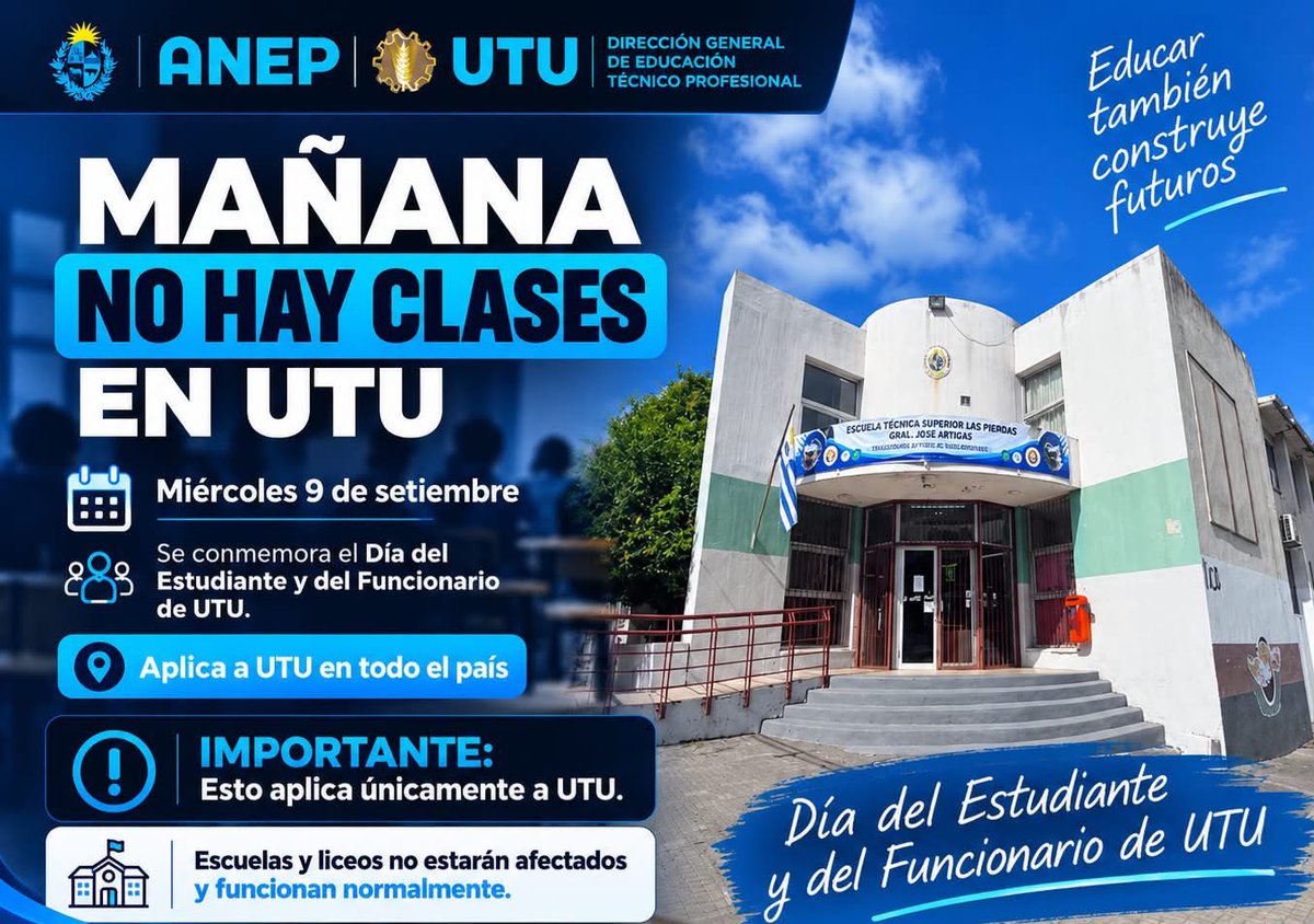 HugoCorujo's tweet photo. ATENCIÓN ESTUDIANTES Y FAMILIAS

Este miércoles 9 de setiembre no se dictarán clases en UTU en todo el país, con motivo de conmemorarse el Día del Estudiante y del Funcionario de UTU.

Es una fecha tradicional para la Educación Técnico Profesional y también una oportunidad para reconocer el trabajo de quienes, desde distintos lugares, aportan todos los días a la formación de nuestros jóvenes.

⚠️ Importante: la medida corresponde únicamente a UTU.
Las escuelas de Primaria y los liceos de Secundaria funcionarán normalmente.

Un saludo especial a todos los estudiantes, docentes y funcionarios que forman parte de la Educación Técnico Profesional.
