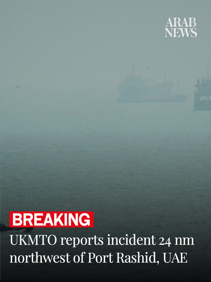 arabnews's tweet photo. 🔴 BREAKING: UKMTO says it received a third-party report of an incident 24 nm northwest of Port Rashid, UAE https://t.co/Il7QsmLt9i https://t.co/nn4cn90cSR