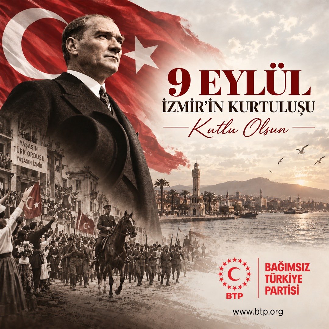 BTP_Parti's tweet photo. 9 Eylül, bir milletin esareti kabul etmeyen iradesinin tarihidir.
İzmir’in 9 Eylül 1922’de işgalden kurtuluşu, Türk milletinin bağımsızlık mücadelesinin en anlamlı dönüm noktalarından biridir. İzmir’in kurtuluşuyla birlikte Millî Mücadele’nin askeri zaferi kesinleşmiş, milletimizin kendi vatanında hür ve bağımsız yaşama iradesi bir kez daha tarihe yazılmıştır.
Bu büyük zafer; vatanın bütünlüğünün, milli egemenliğin ve tam bağımsızlığın hiçbir şart altında vazgeçilemez olduğunu göstermiştir.
Başta Gazi Mustafa Kemal Atatürk olmak üzere, Millî Mücadele’nin tüm kahramanlarını ve vatan uğruna can veren aziz şehitlerimizi rahmet, minnet ve saygıyla anıyoruz.
İzmir’in kurtuluşunun 104. yıl dönümünde, Millî Mücadele’nin bağımsızlık ruhunu yaşatmaya ve tam bağımsız Türkiye idealine sahip çıkmaya devam edeceğiz.
9 Eylül İzmir’in kurtuluşu kutlu olsun. 🇹🇷
