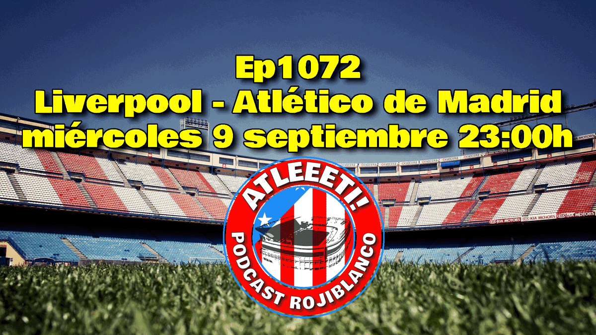 atleeeti's tweet photo. Arrancamos la Champions en Anfield. “Ep1072: Liverpool - Atlético de Madrid”, miércoles 9 de Septiembre23:0h en @Twitch (https://t.co/jp2hpK4iXq), @YouTube (https://t.co/qqSd2kiniX) y @Facebook (https://t.co/WL4BBXqw32) #Atleti https://t.co/osMoca4G14