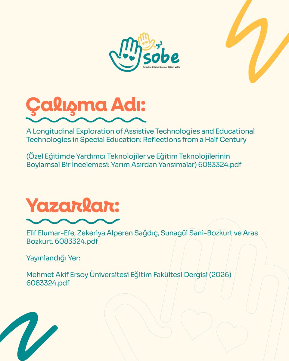 sobeotizm's tweet photo. Vakfımızda yürütülen bilimsel çalışmaların akademik literatüre kazandırılmasını önemsiyor; sahadaki deneyimimizi bilimsel araştırmalarla desteklemeye devam ediyoruz. 📚 

Eğitim Direktörümüz Dr. Alperen Sağdıç’ın yazarları arasında yer aldığı “A Longitudinal Exploration of Assistive Technologies and Educational Technologies in Special Education: Reflections from a Half Century” başlıklı araştırma, Mehmet Akif Ersoy Üniversitesi Eğitim Fakültesi Dergisi’nde yayımlandı.

1965–2025 yılları arasında özel eğitimde yardımcı ve eğitsel teknolojiler üzerine yayımlanan araştırmaları inceleyen çalışma, altmış yıllık süreçte alandaki bilimsel eğilimlerin değişimine ışık tutuyor.

SOBE Vakfı olarak uygulamadan beslenen, bilimsel üretimi teşvik eden ve ürettiği bilgiyle özel eğitim alanına katkı sunan bir kurum olma vizyonuyla çalışmalarımızı sürdürüyoruz. 💛

Makaleye ulaşmak için aşağıdaki bağlantı üzerinden web sitemizi ziyaret edebilirsiniz.
https://t.co/JTst3h1DZz

| #otizm #sobeotizm