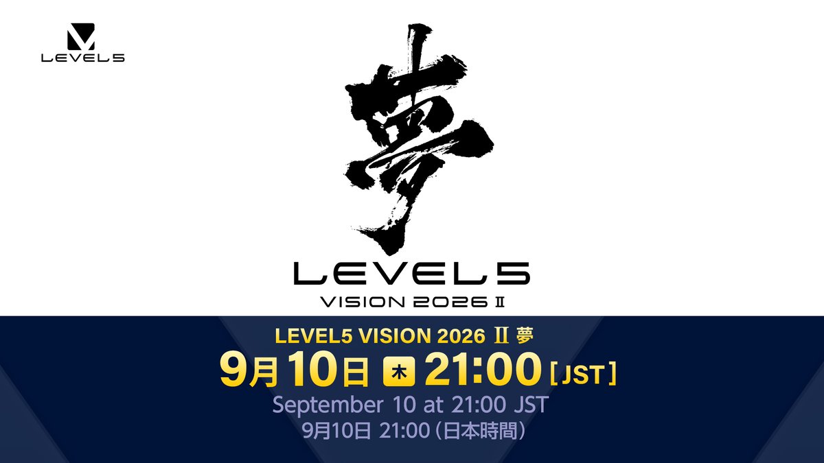 LEVEL5_times's tweet photo. 「LEVEL5 VISION 2026 Ⅱ 夢」は明日、
9/10(木)21:00から配信予定！

YouTubeの配信URLを公開しました！
当日は以下URLよりご視聴ください。

■YouTube
https://t.co/DZE6BmXhkS

#L5vision https://t.co/lhJNH8BDYH