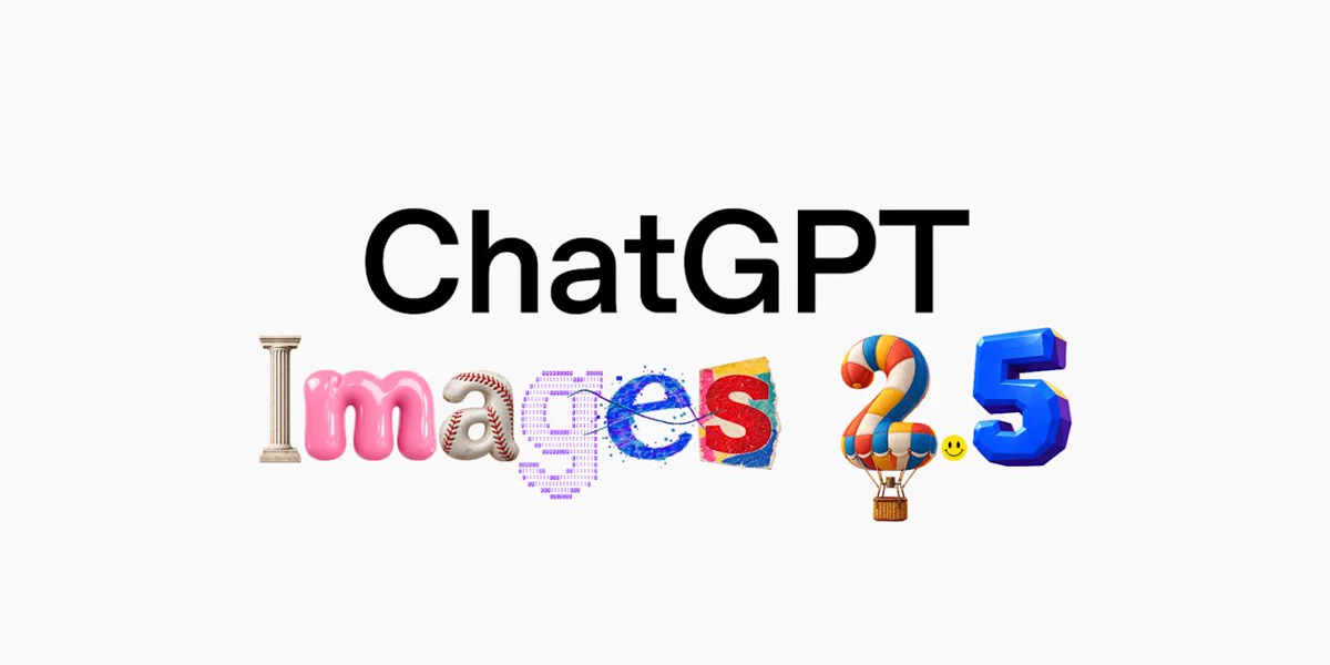 Colorful, playful text spells "ChatGPT Images 2.5," featuring various whimsical designs and a hot air balloon illustration.