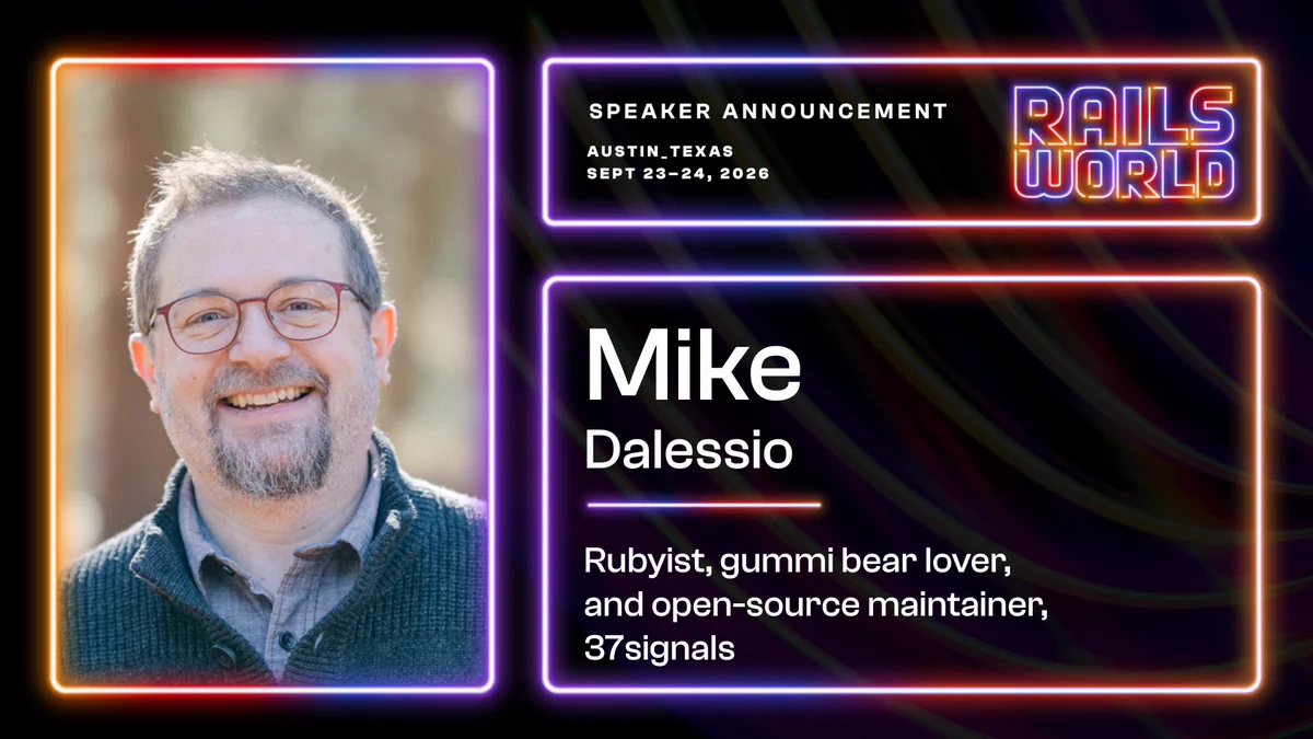 Rails World logo with profile photo of Mike Dalessio and text: Speaker Announcement. Mike Dalessio. Rubyist, gummi-bear lover, and open-source maintainer, 37signals.