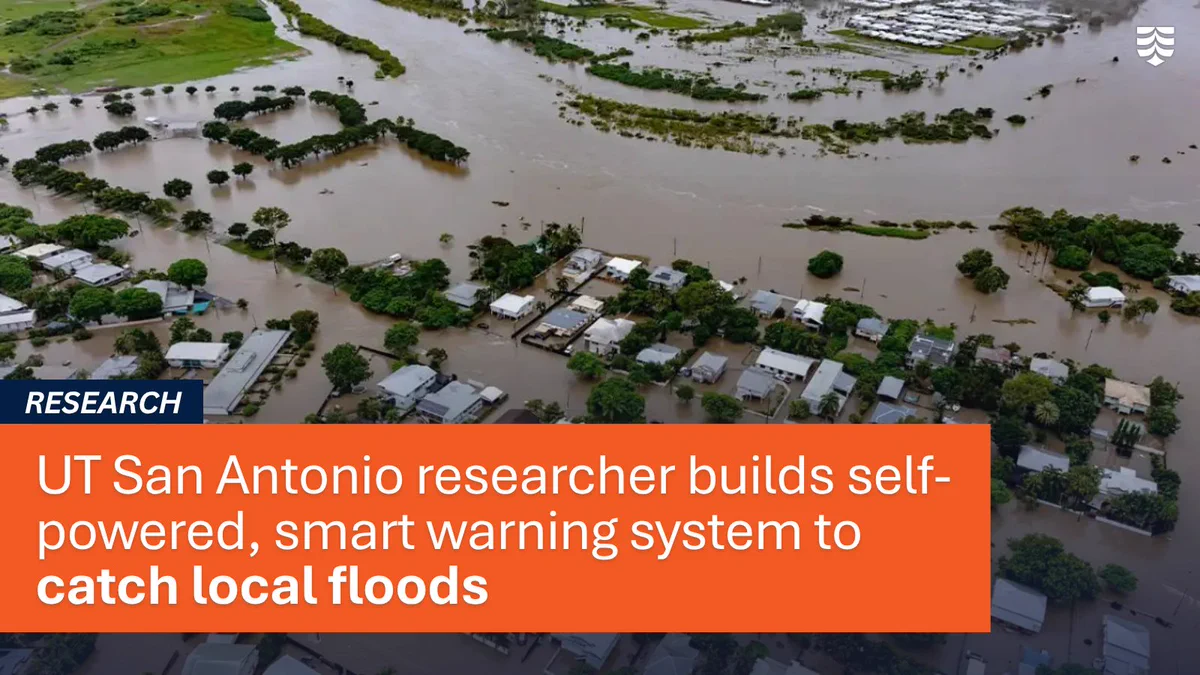 Aerial view of a flooded area with numerous houses partially submerged in water. Vegetation surrounds the neighborhood. Text overlay highlights a research initiative by a UT San Antonio researcher to develop a self‑powered, smart warning system for local floods.