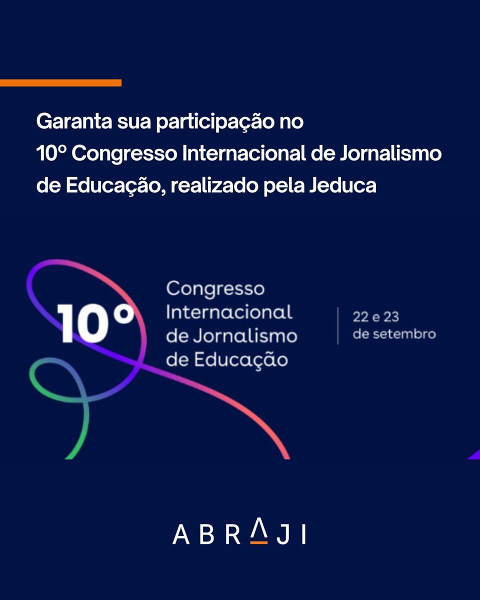 Card promocional em fundo azul-escuro com textos em branco. No topo, uma pequena linha alaranjada acena acima do texto: "Garanta sua participação no 10º Congresso Internacional de Jornalismo de Educação, realizado pela Jeduca". Ao centro, a logo do evento exibe o número "10º" destacado em branco dentro de traços curvos coloridos em gradiente (roxo, verde e rosa), ao lado do texto "Congresso Internacional de Jornalismo de Educação" e da data "22 e 23 de setembro", separada por uma linha vertical fina. Na parte inferior, destaca-se a marca da "ABRAJI" em letras brancas espaçadas, com o detalhe alaranjado na letra "A".