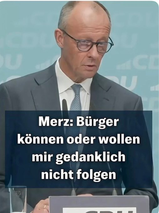 moderkopf16756's tweet photo. Ob #Fritze #Merz auch mal daran denkt, dass die Menschen nur zu gut verstehen, was er will und ihm gerade deshalb nicht folgen?
Junge, deine ganze Umverteilungsorgie von unten nach oben finden die Bürger einfach 💩!
#Merzrücktritt jetzt! https://t.co/zq3Cyt9r9P