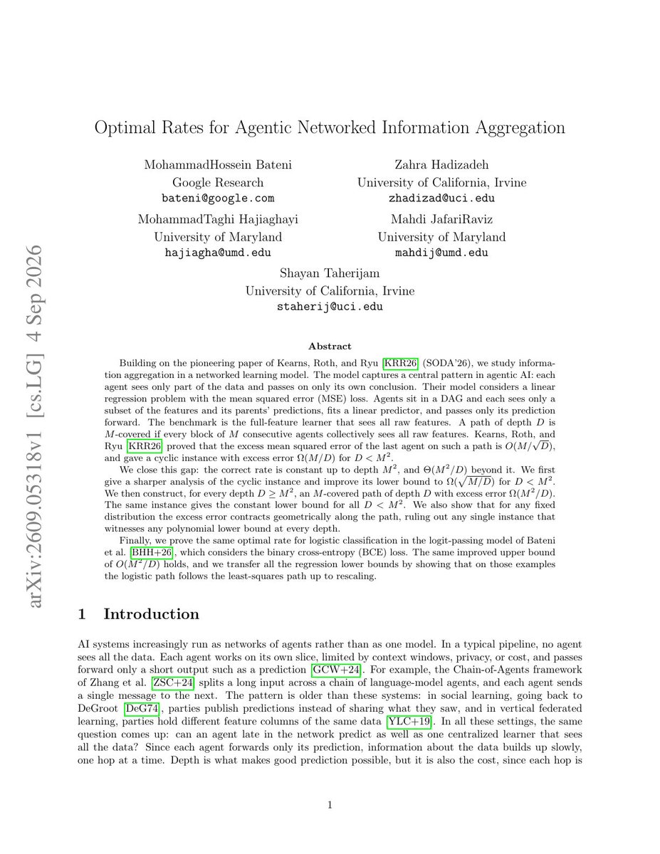 kafkaup's tweet photo. 📄 Optimal Rates for Agentic Networked Information Aggregation

概述：该论文证明了在网络化信息聚合模型中，最后一个智能体的超额均方误差在深度小于M²时为常数，超过M²后为Θ(M²/D），从而弥合了此前上下界之间的差距，并将该最优速率推广到逻辑分类场景。

核心贡献：论文最强的贡献是彻底弥合了Kearns、Roth和Ryu遗留的上下界差距，严格证明了M覆盖路径上超额误差的最优速率为深度小于M²时恒定、深度大于等于M²时为Θ(M²/D）。

实验结果：研究表明，超额均方误差的紧致速率在深度小于M²时为常数，在深度大于等于M²时为Θ(M²/D），且该结果通过重新缩放论证被证明同样适用于采用二元交叉熵损失的逻辑分类模型。