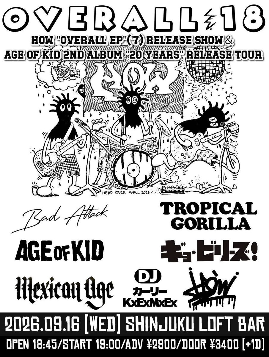 Bbb3110's tweet photo. 🐣来週はう㊗️18周年🐣

2026.9/16(水)
新宿LOFT BAR

【OVERALL lev.18】
HOW "OVERALL EP"(7)
＆AGE OF KID 2nd Album"20 Years" Release Party

HOW
TROPICAL GORRILA
Bad Attack
ギョ！ビリーズ
AGE OF KID
MEXICAN AGE

-DJ-
カーリー
KxExMxEx

OPEN 18:45 START 19:00
ADV ¥2900 DOOR ¥3400
+1D https://t.co/tgX0XpaQ0q