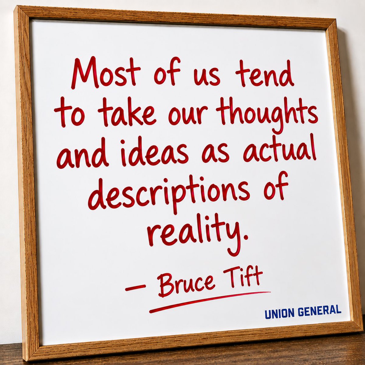 UnionGeneral2's tweet photo. It’s Whiteboard Wednesday!

“Most of us tend to take our thoughts and ideas as actual descriptions of reality.”

— Bruce Tift

#uniongeneralins #whiteboardwednesday #BruceTift #perspective #selfawareness #mindset #reality https://t.co/qiakOlykrT